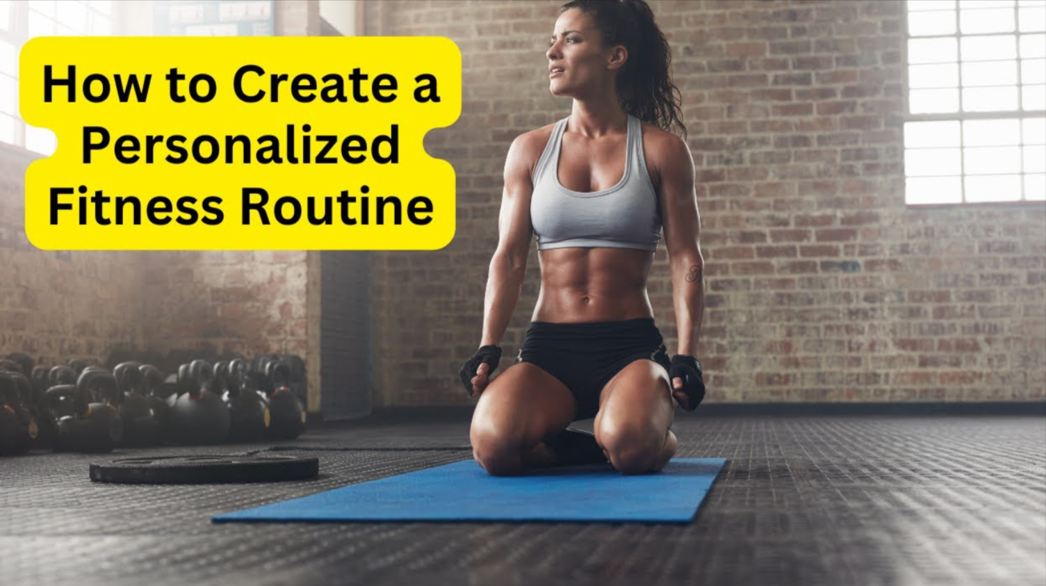 How to Create a Personalized Fitness Routine